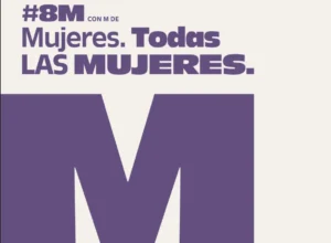 8M. Todas las Mujeres.