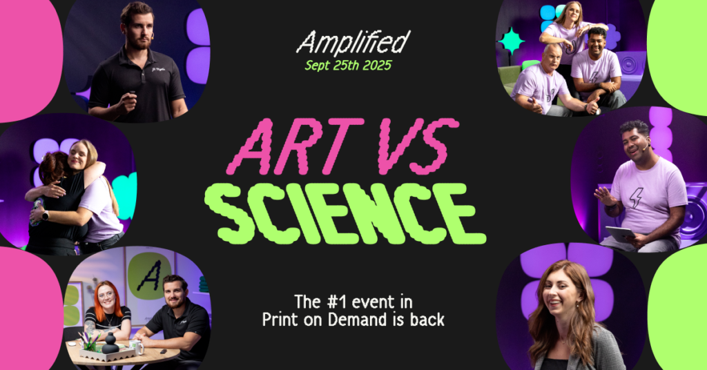 Pancarta de evento para Printify anuncia Amplified 2025: Art vs Science el 25 de septiembre de 2025, con cinco fotos de personas que organizan o presentan un evento de impresión por encargo, con texto en neón en negrita sobre un llamativo fondo negro.