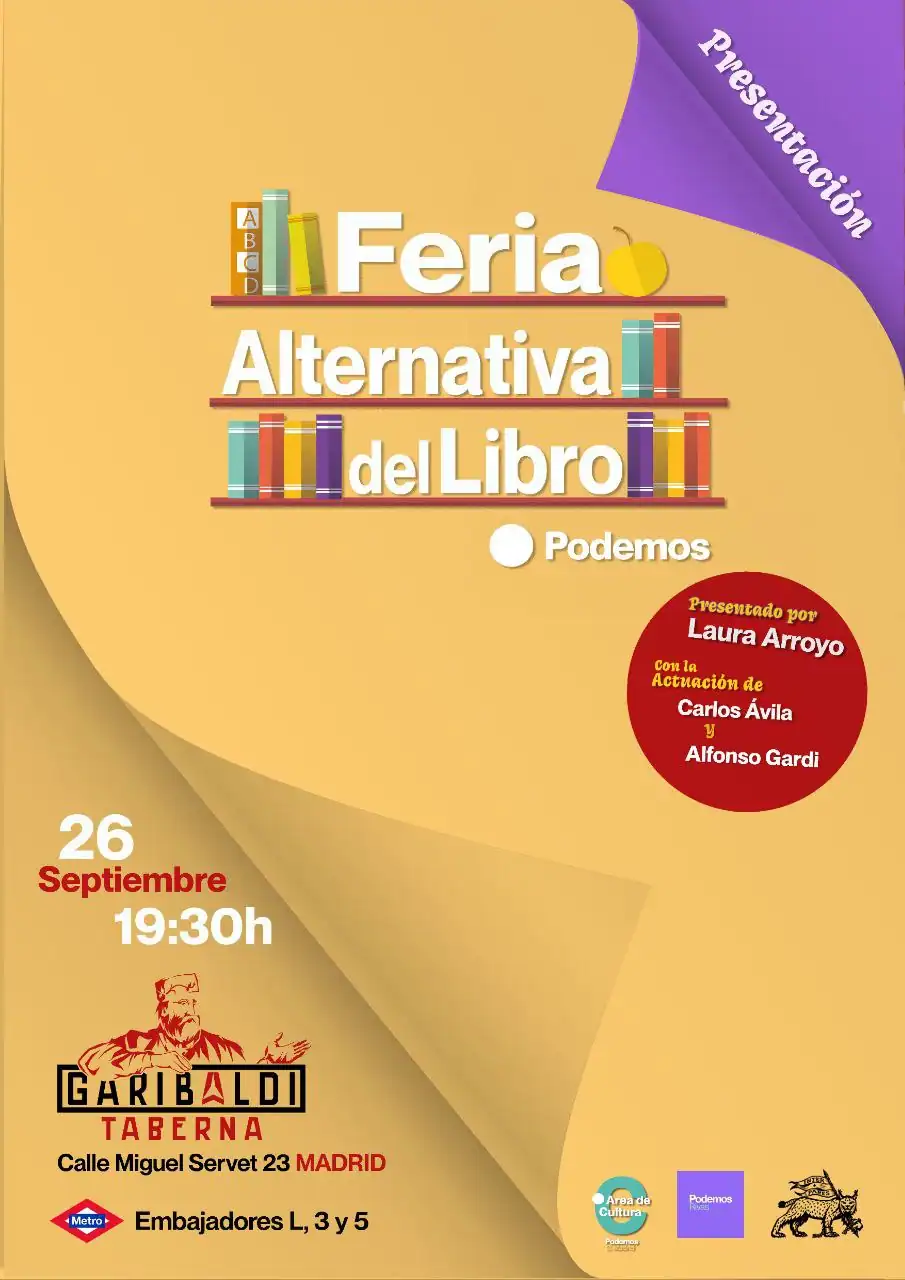 Cartel del acto "Feria Alternativa del Libro", enmarcado en la Feria del Libro y organizado por Podemos, el 26 de septiembre a las 19:30 en Garibaldi Taberna de Madrid. Presentado por Laura Arroyo con música de Carlos Ávila y Alfonso Gardi.