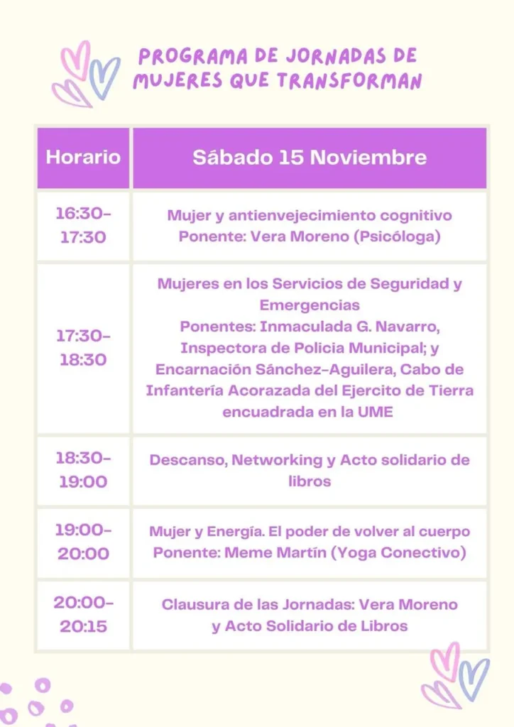 Programa de las "Jornadas de Mujeres que Transforman" del sábado 15 de noviembre. Incluye horarios de las sesiones, temas y ponentes, como debates sobre el antienvejecimiento cognitivo, los servicios de emergencia y la energía y el poder de las mujeres.