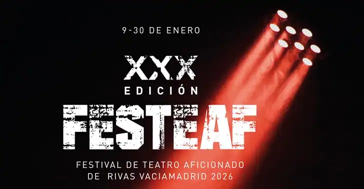Fondo negro con luces rojas del escenario brillando hacia abajo y texto en blanco: "9-30 de enero, XXX Edición FESTEAF, Festival de teatro aficionado de Rivas Vaciamadrid 2026. Descubre emocionantes obras a concurso".