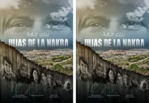 Un cartel de cine para Hijas de la Nakba muestra rostros de mujeres mayores y jóvenes sobre un paisaje, evocando el cine palestino. El título está en árabe y español, con un muro en primer plano y los créditos de la película en la parte inferior.