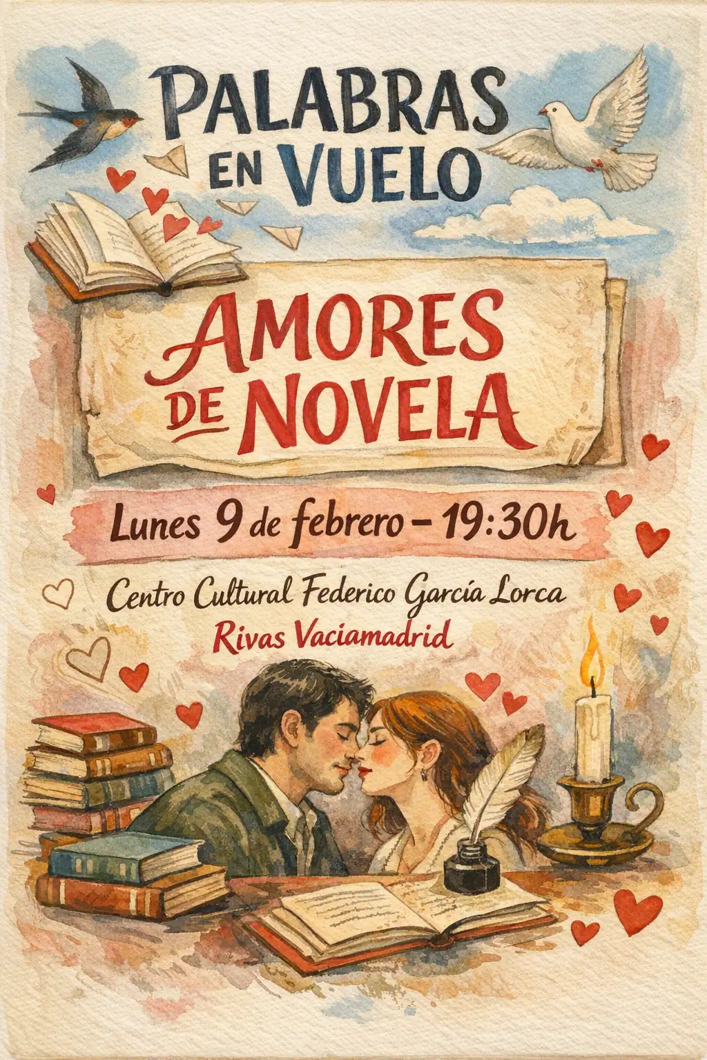 Cartel ilustrado del evento Amores de Novela en Rivas: una pareja a punto de besarse, rodeada de libros, una vela, un frasco de tinta y una paloma blanca. Celebra el amor el 9 de febrero a las 19:30 en Rivas Vaciamadrid. Cartel ilustrado del evento Amores de Novela en Rivas: una pareja a punto de besarse, rodeada de libros, una vela, un frasco de tinta y una paloma blanca. Celebra el amor el 9 de febrero a las 19:30 en Rivas Vaciamadrid.