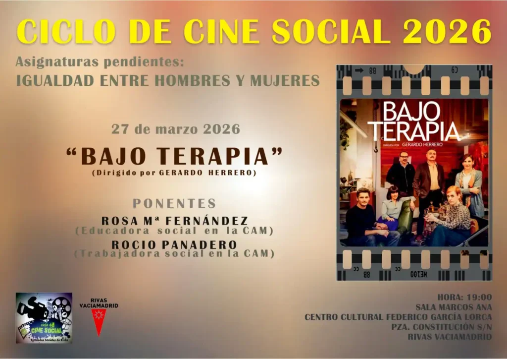 Cartel del Ciclo de Cine Social 2026 promocionando la proyección de Bajo Terapia, un film de cine social sobre igualdad, el 27 de marzo, con las ponentes Rosa Mª Fernández y Rocio Panadero en el Centro Cultural Federico García Lorca.