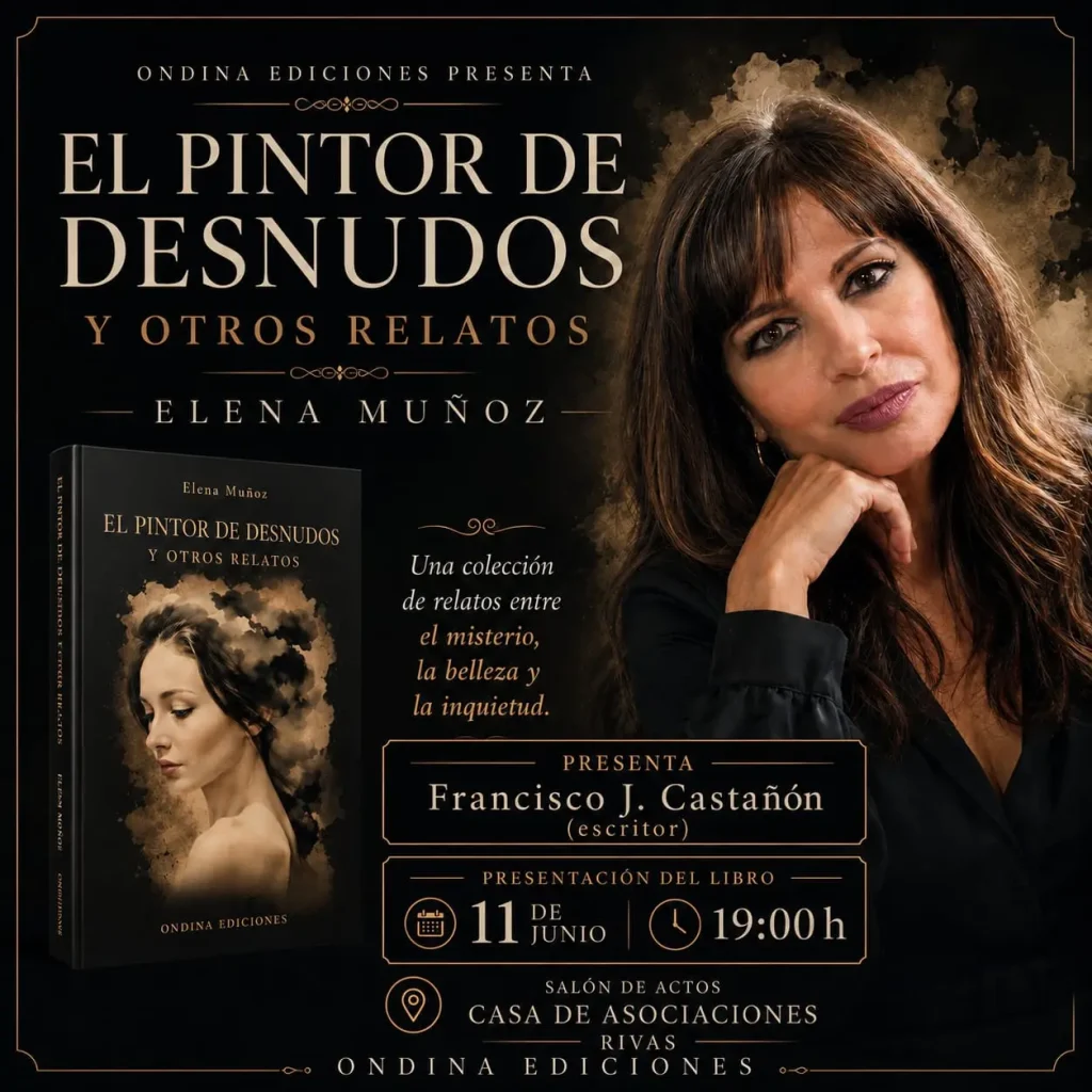 Cartel promocional del libro El Pintor de Desnudos y Otros Relatos de Elena Muñoz, con una foto de la autora, una imagen de la portada del libro e información sobre el evento, diseñado con un toque de borrador automático.