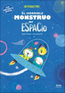Ilustración de dos niños y una criatura amarilla en un platillo volante, con estrellas, planetas y la Tierra al fondo. El texto en español reza: «El horrible monstruo del espacio». Perfecta para cuentacuentos infantiles, la portada es colorida y divertida, y captura la magia infantil de una aventura entre las estrellas.