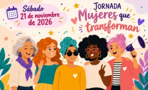 Cartel del evento Jornada Mujeres que transforman, que tendrá lugar el sábado 21 de noviembre de 2026, en el que aparece una ilustración de cinco mujeres de diferentes orígenes.