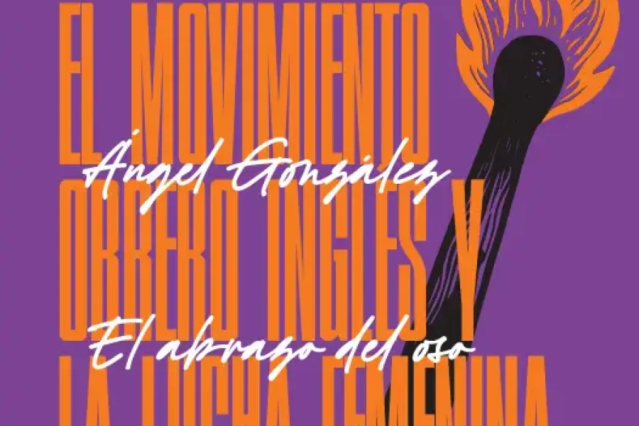 el movimiento obrero inglés y la lucha femenina, artículo de yolanda barreno de el abrazo del oso